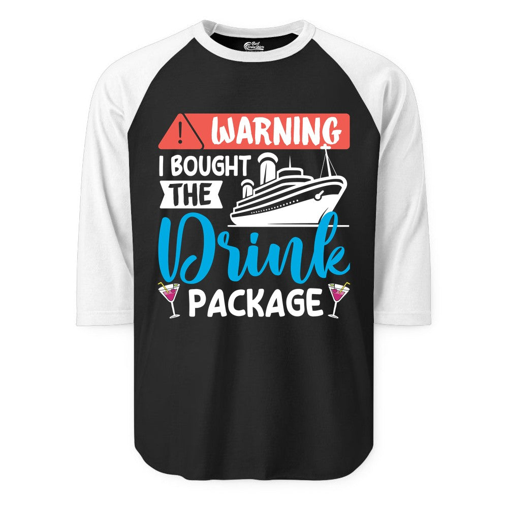 Cruise Drink Package Shirt - Funny Cruise Shirt for Vacationers (Raglan) in BlackWhite - Warning I Bought the Drink Package Funny Cruise Drink Package Shirt