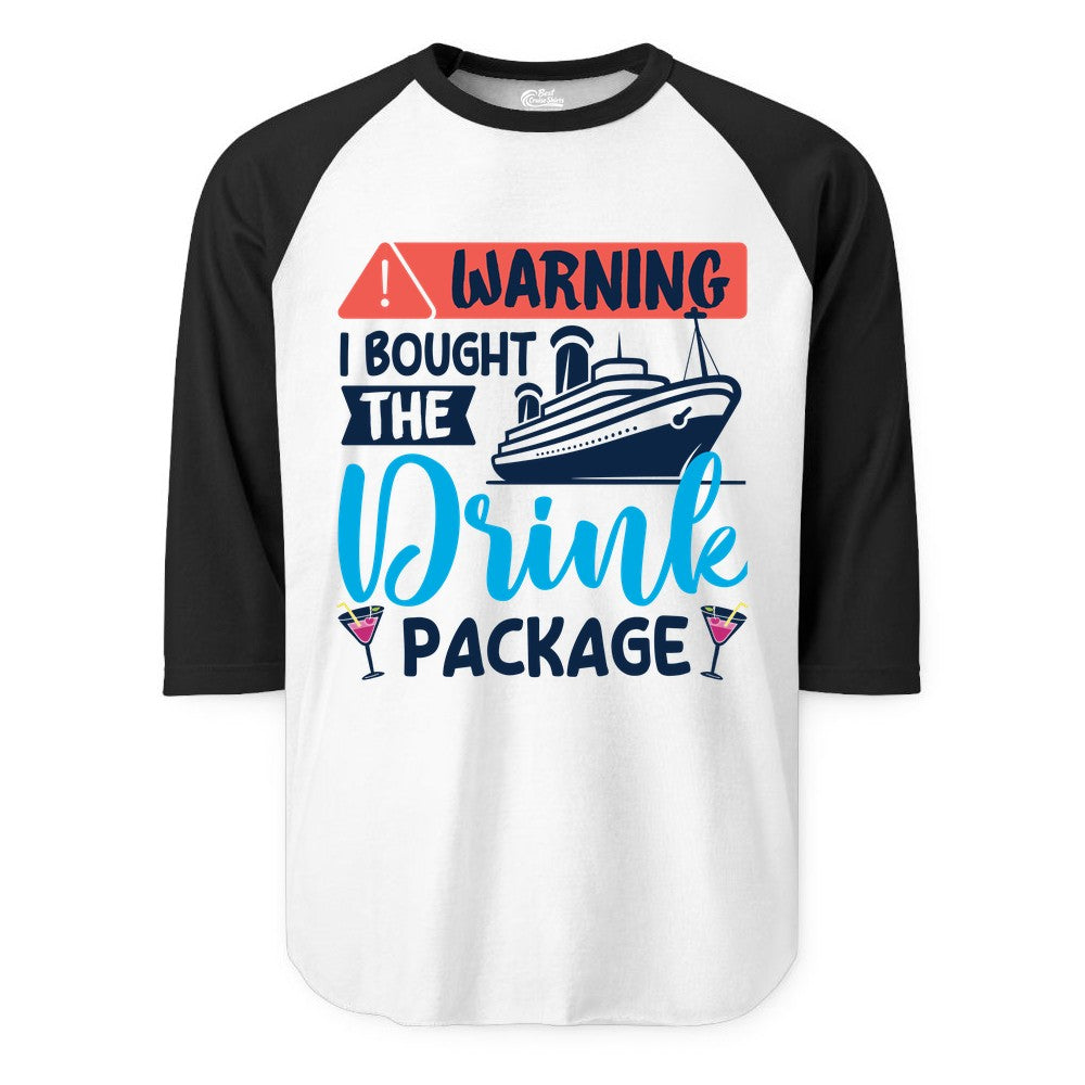 Cruise Drink Package Shirt - Funny Cruise Shirt for Vacationers (Raglan) in WhiteBlack - Warning I Bought the Drink Package Funny Cruise Drink Package Shirt