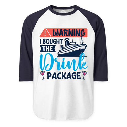 Cruise Drink Package Shirt - Funny Cruise Shirt for Vacationers (Raglan) in WhiteNavy - Warning I Bought the Drink Package Funny Cruise Drink Package Shirt
