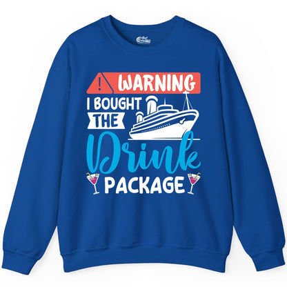 Cruise Drink Package Shirt - Funny Cruise Shirt for Vacationers (Sweatshirt) in Royal - Warning I Bought the Drink Package Funny Cruise Drink Package Shirt
