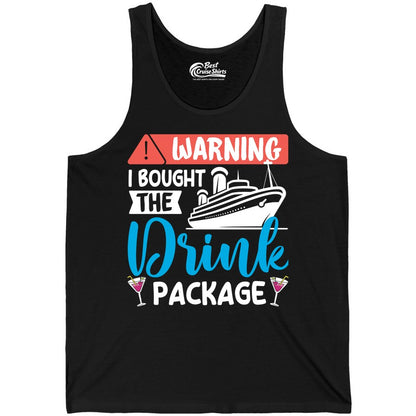 Cruise Drink Package Shirt - Funny Cruise Shirt for Vacationers (Tank Top) in Black - Warning I Bought the Drink Package Funny Cruise Drink Package Shirt