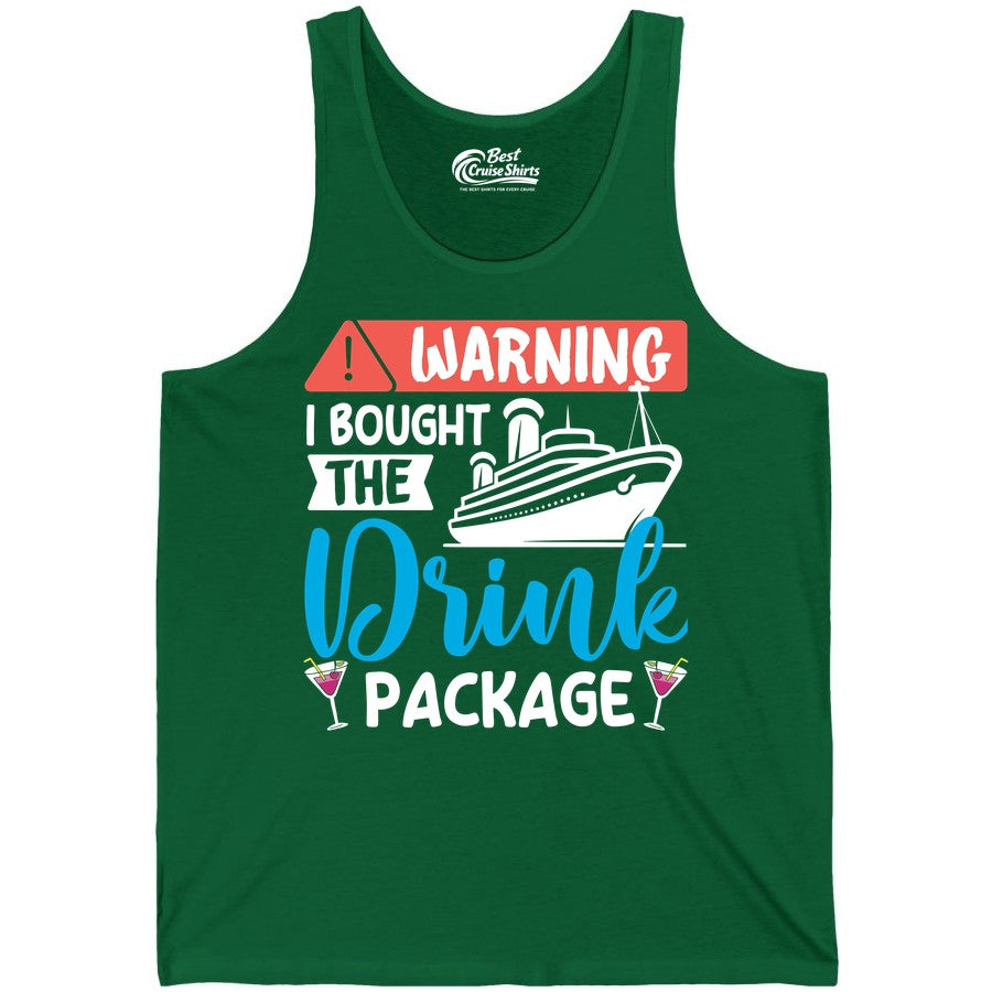 Cruise Drink Package Shirt - Funny Cruise Shirt for Vacationers (Tank Top) in Kelly - Warning I Bought the Drink Package Funny Cruise Drink Package Shirt