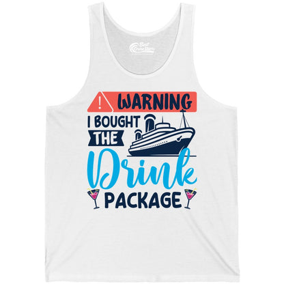 Cruise Drink Package Shirt - Funny Cruise Shirt for Vacationers (Tank Top) in White - Warning I Bought the Drink Package Funny Cruise Drink Package Shirt