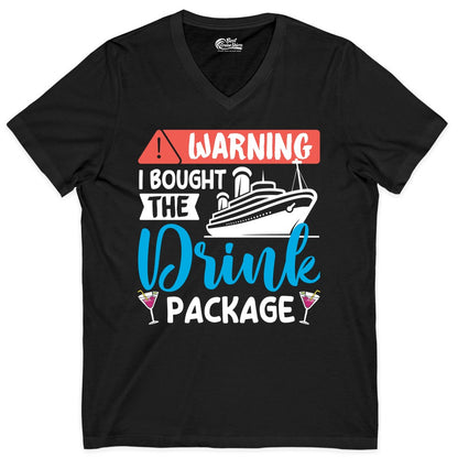 Cruise Drink Package Shirt - Funny Cruise Shirt for Vacationers (V-Neck) in Black - Warning I Bought the Drink Package Funny Cruise Drink Package Shirt