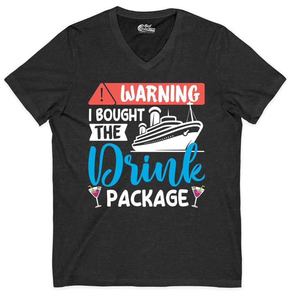 Cruise Drink Package Shirt - Funny Cruise Shirt for Vacationers (V-Neck) in Dark Grey Heather - Warning I Bought the Drink Package Funny Cruise Drink Package Shirt