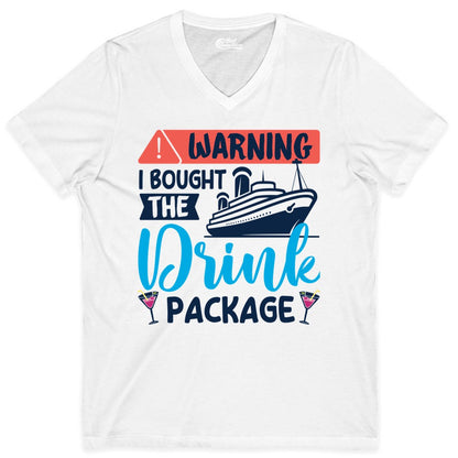Cruise Drink Package Shirt - Funny Cruise Shirt for Vacationers (V-Neck) in White - Warning I Bought the Drink Package Funny Cruise Drink Package Shirt