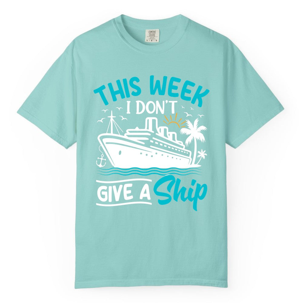 Funny Cruise Shirt - Tropical Vacation Humor Tee for Travelers (Comfort Color) in Chalky Mint - This Week I Don’t Give a Ship Funny Cruise Vacation Shirt