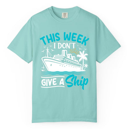 Funny Cruise Shirt - Tropical Vacation Humor Tee for Travelers (Comfort Color) in Chalky Mint - This Week I Don’t Give a Ship Funny Cruise Vacation Shirt