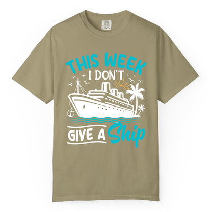 Funny Cruise Shirt - Tropical Vacation Humor Tee for Travelers (Comfort Color) in Khaki - This Week I Don’t Give a Ship Funny Cruise Vacation Shirt