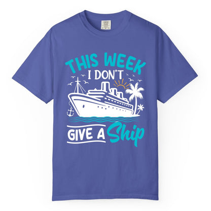 Funny Cruise Shirt - Tropical Vacation Humor Tee for Travelers (Comfort Color) in Periwinkle - This Week I Don’t Give a Ship Funny Cruise Vacation Shirt