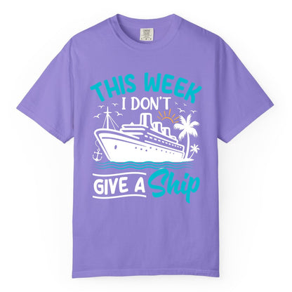Funny Cruise Shirt - Tropical Vacation Humor Tee for Travelers (Comfort Color) in Violet - This Week I Don’t Give a Ship Funny Cruise Vacation Shirt