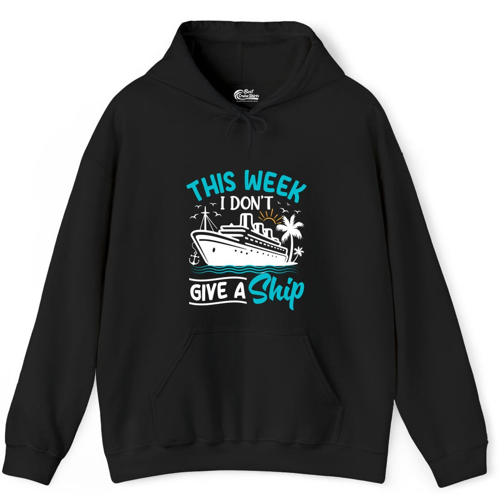 Funny Cruise Shirt - Tropical Vacation Humor Tee for Travelers (Hoodie) in Black - This Week I Don’t Give a Ship Funny Cruise Vacation Shirt