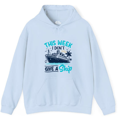 Funny Cruise Shirt - Tropical Vacation Humor Tee for Travelers (Hoodie) in Light Blue - This Week I Don’t Give a Ship Funny Cruise Vacation Shirt