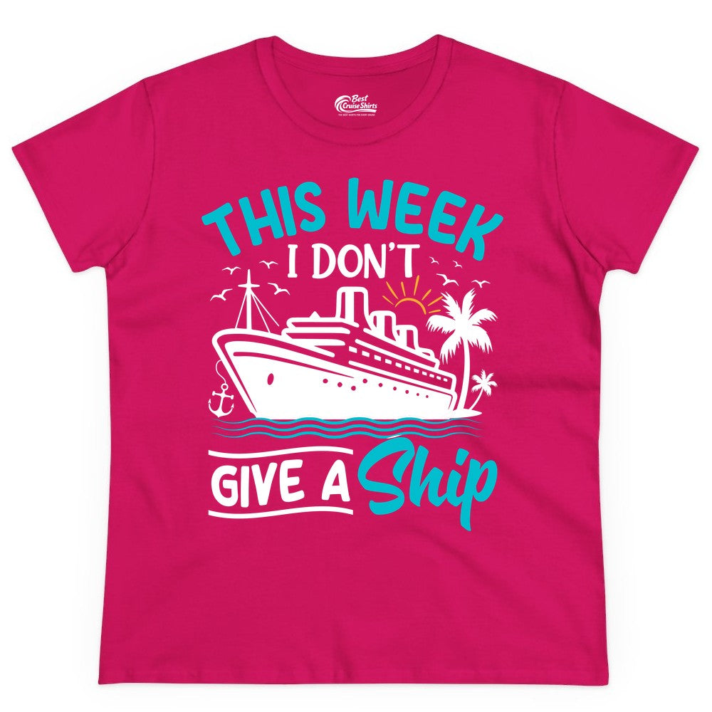 Funny Cruise Shirt - Tropical Vacation Humor Tee for Travelers (Ladies Tee) in Heliconia - This Week I Don’t Give a Ship Funny Cruise Vacation Shirt