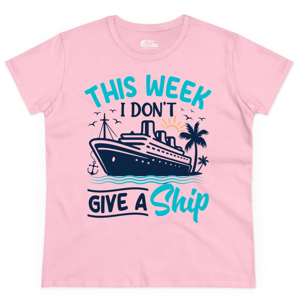 Funny Cruise Shirt - Tropical Vacation Humor Tee for Travelers (Ladies Tee) in Light Pink - This Week I Don’t Give a Ship Funny Cruise Vacation Shirt