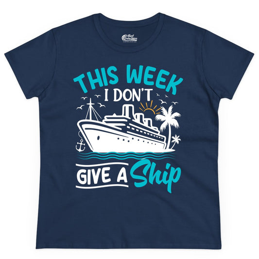 Funny Cruise Shirt - Tropical Vacation Humor Tee for Travelers (Ladies Tee) in Navy - This Week I Don’t Give a Ship Funny Cruise Vacation Shirt