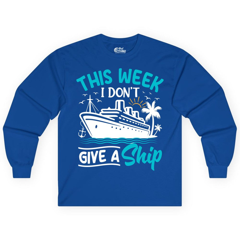 Funny Cruise Shirt - Tropical Vacation Humor Tee for Travelers (Long Sleeve) in Royal - This Week I Don’t Give a Ship Funny Cruise Vacation Shirt