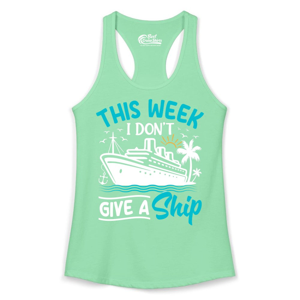 Funny Cruise Shirt - Tropical Vacation Humor Tee for Travelers (Ladies Tank) in Solid Mint - This Week I Don’t Give a Ship Funny Cruise Vacation Shirt