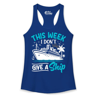 Funny Cruise Shirt - Tropical Vacation Humor Tee for Travelers (Ladies Tank) in Solid Royal - This Week I Don’t Give a Ship Funny Cruise Vacation Shirt