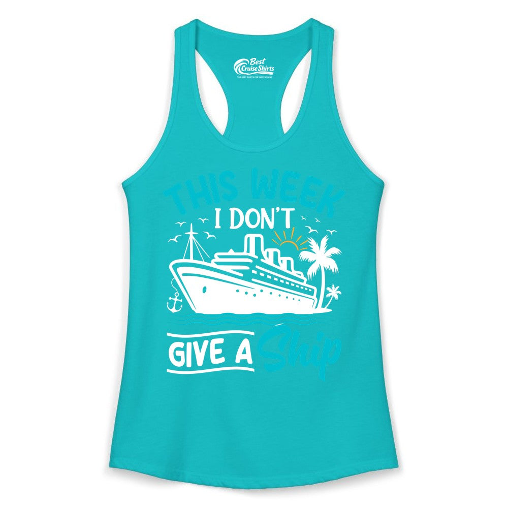 Funny Cruise Shirt - Tropical Vacation Humor Tee for Travelers (Ladies Tank) in Tahiti Blue - This Week I Don’t Give a Ship Funny Cruise Vacation Shirt