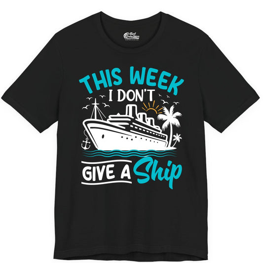 Funny Cruise Shirt - Tropical Vacation Humor Tee for Travelers (Premium Tee) in Black - This Week I Don’t Give a Ship Funny Cruise Vacation Shirt