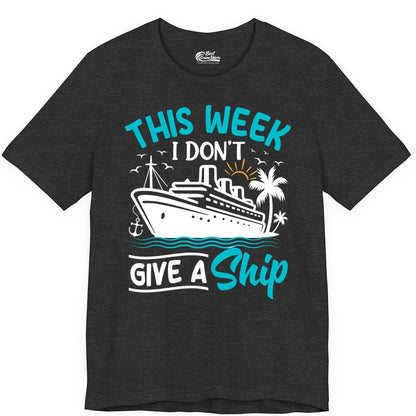 Funny Cruise Shirt - Tropical Vacation Humor Tee for Travelers (Premium Tee) in Dark Grey Heather - This Week I Don’t Give a Ship Funny Cruise Vacation Shirt