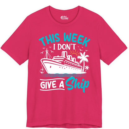 Funny Cruise Shirt - Tropical Vacation Humor Tee for Travelers (Premium Tee) in Fuchsia - This Week I Don’t Give a Ship Funny Cruise Vacation Shirt