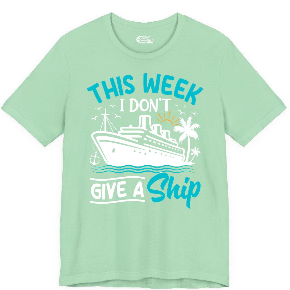 Funny Cruise Shirt - Tropical Vacation Humor Tee for Travelers (Premium Tee) in Mint - This Week I Don’t Give a Ship Funny Cruise Vacation Shirt