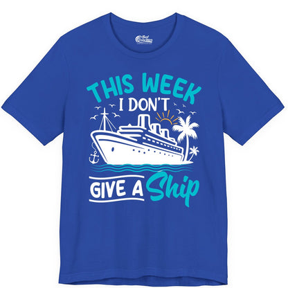 Funny Cruise Shirt - Tropical Vacation Humor Tee for Travelers (Premium Tee) in True Royal - This Week I Don’t Give a Ship Funny Cruise Vacation Shirt