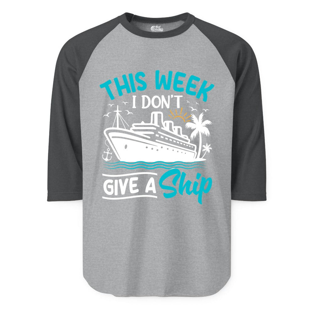 Funny Cruise Shirt - Tropical Vacation Humor Tee for Travelers (Raglan) in Heather GreyHeather Charcoal - This Week I Don’t Give a Ship Funny Cruise Vacation Shirt