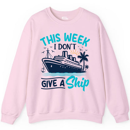 Funny Cruise Shirt - Tropical Vacation Humor Tee for Travelers (Sweatshirt) in Light Pink - This Week I Don’t Give a Ship Funny Cruise Vacation Shirt