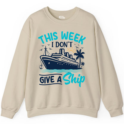 Funny Cruise Shirt - Tropical Vacation Humor Tee for Travelers (Sweatshirt) in Sand - This Week I Don’t Give a Ship Funny Cruise Vacation Shirt