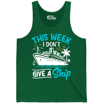 Funny Cruise Shirt - Tropical Vacation Humor Tee for Travelers (Tank Top) in Kelly - This Week I Don’t Give a Ship Funny Cruise Vacation Shirt