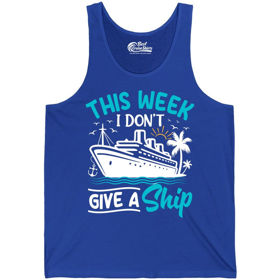 Funny Cruise Shirt - Tropical Vacation Humor Tee for Travelers (Tank Top) in True Royal - This Week I Don’t Give a Ship Funny Cruise Vacation Shirt