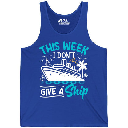 Funny Cruise Shirt - Tropical Vacation Humor Tee for Travelers (Tank Top) in True Royal - This Week I Don’t Give a Ship Funny Cruise Vacation Shirt