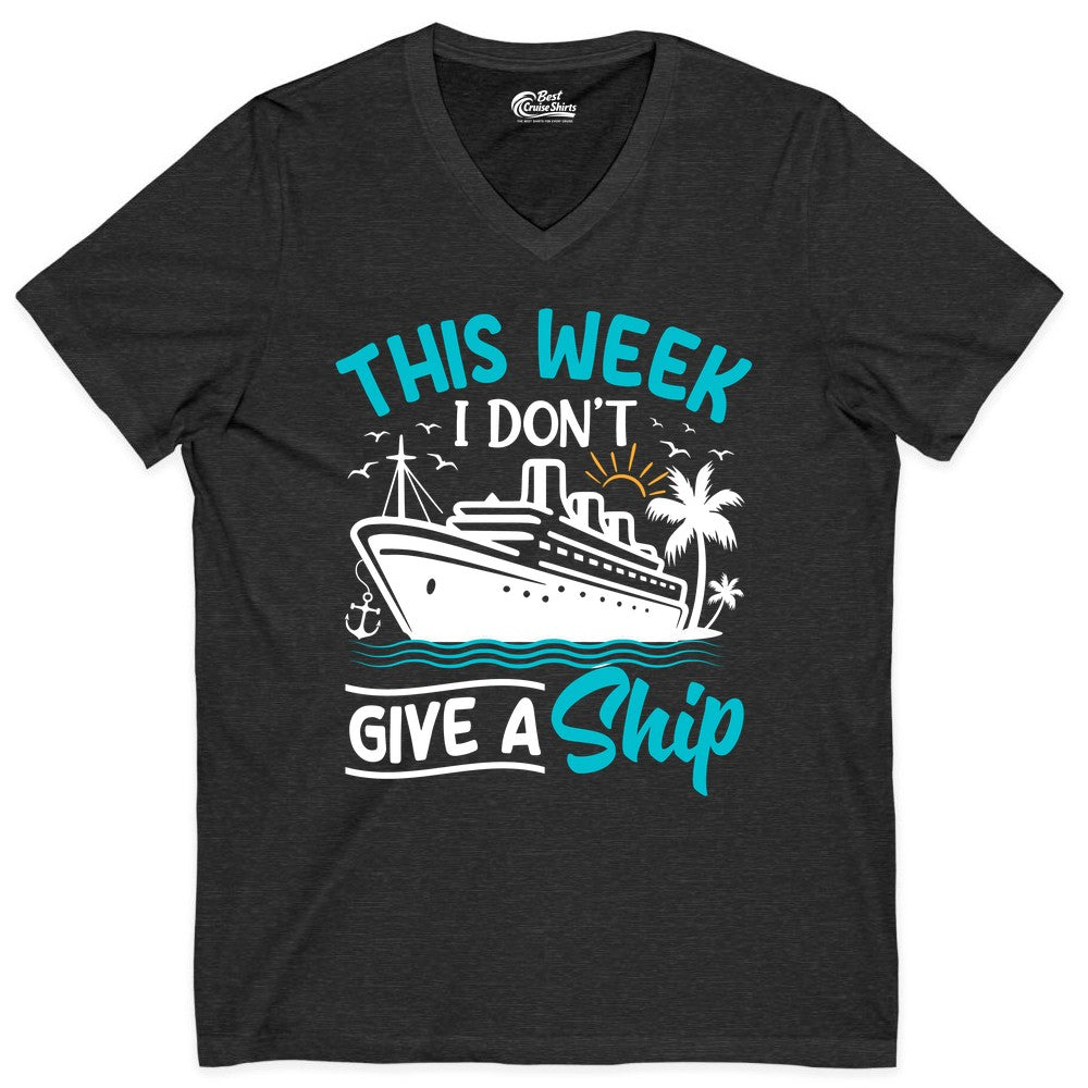 Funny Cruise Shirt - Tropical Vacation Humor Tee for Travelers (V-Neck) in Dark Grey Heather - This Week I Don’t Give a Ship Funny Cruise Vacation Shirt