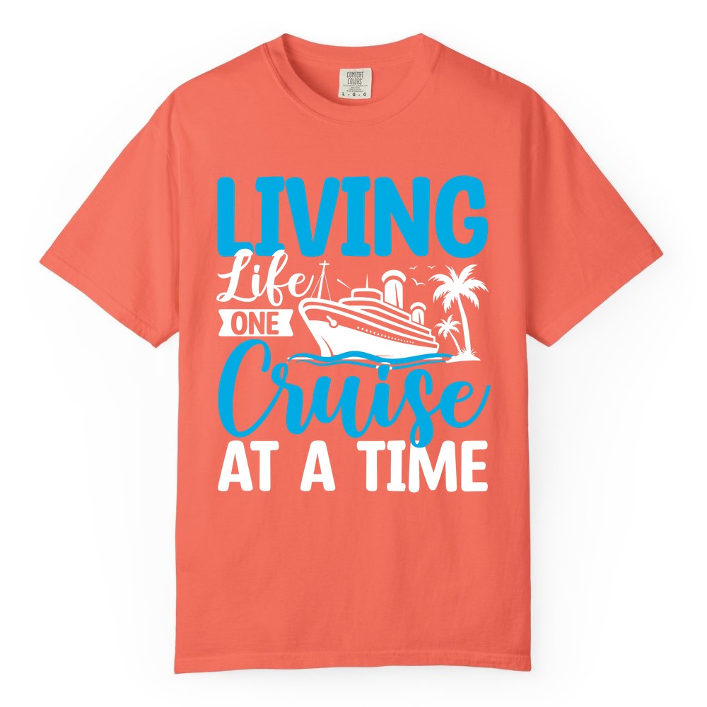Living Life One Cruise at a Time Shirt - Cruise Apparel & Gift (Comfort Color) in Bright Salmon - Living Life One Cruise at a Time Nautical Tropical Cruise Shirt