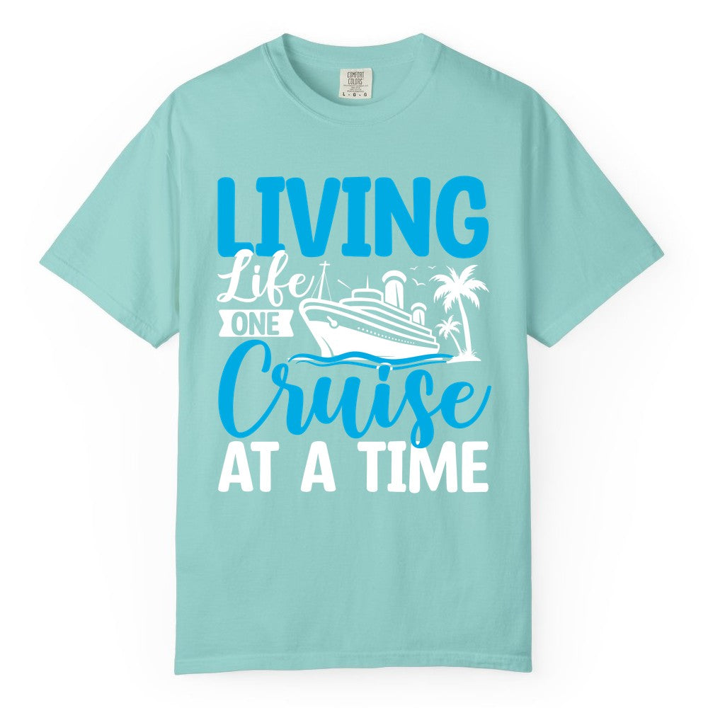 Living Life One Cruise at a Time Shirt - Cruise Apparel & Gift (Comfort Color) in Chalky Mint - Living Life One Cruise at a Time Nautical Tropical Cruise Shirt
