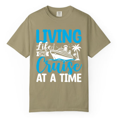 Living Life One Cruise at a Time Shirt - Cruise Apparel & Gift (Comfort Color) in Khaki - Living Life One Cruise at a Time Nautical Tropical Cruise Shirt