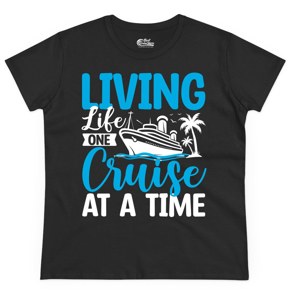 Living Life One Cruise at a Time Shirt - Cruise Apparel & Gift (Ladies Tee) in Black - Living Life One Cruise at a Time Nautical Tropical Cruise Shirt