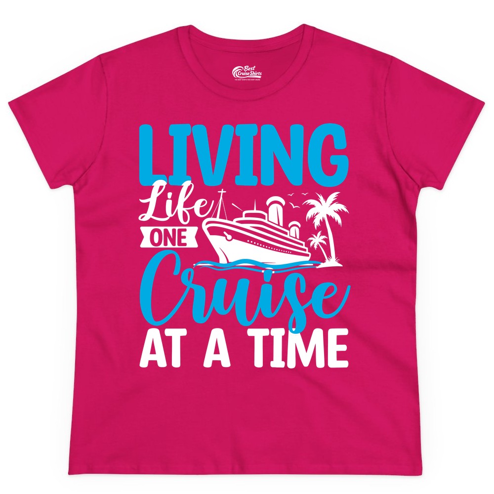 Living Life One Cruise at a Time Shirt - Cruise Apparel & Gift (Ladies Tee) in Heliconia - Living Life One Cruise at a Time Nautical Tropical Cruise Shirt