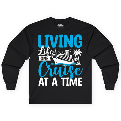 Living Life One Cruise at a Time Shirt - Cruise Apparel & Gift (Long Sleeve) in Black - Living Life One Cruise at a Time Nautical Tropical Cruise Shirt