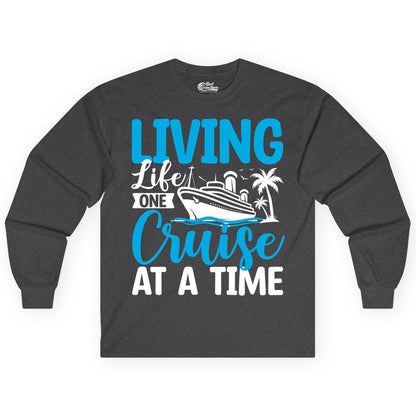 Living Life One Cruise at a Time Shirt - Cruise Apparel & Gift (Long Sleeve) in Dark Heather - Living Life One Cruise at a Time Nautical Tropical Cruise Shirt