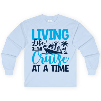 Living Life One Cruise at a Time Shirt - Cruise Apparel & Gift (Long Sleeve) in Light Blue - Living Life One Cruise at a Time Nautical Tropical Cruise Shirt