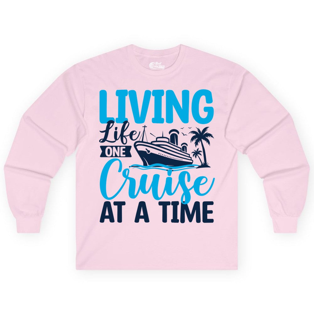 Living Life One Cruise at a Time Shirt - Cruise Apparel & Gift (Long Sleeve) in Light Pink - Living Life One Cruise at a Time Nautical Tropical Cruise Shirt