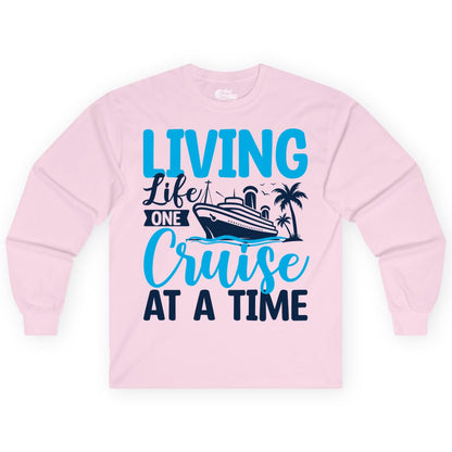 Living Life One Cruise at a Time Shirt - Cruise Apparel & Gift (Long Sleeve) in Light Pink - Living Life One Cruise at a Time Nautical Tropical Cruise Shirt
