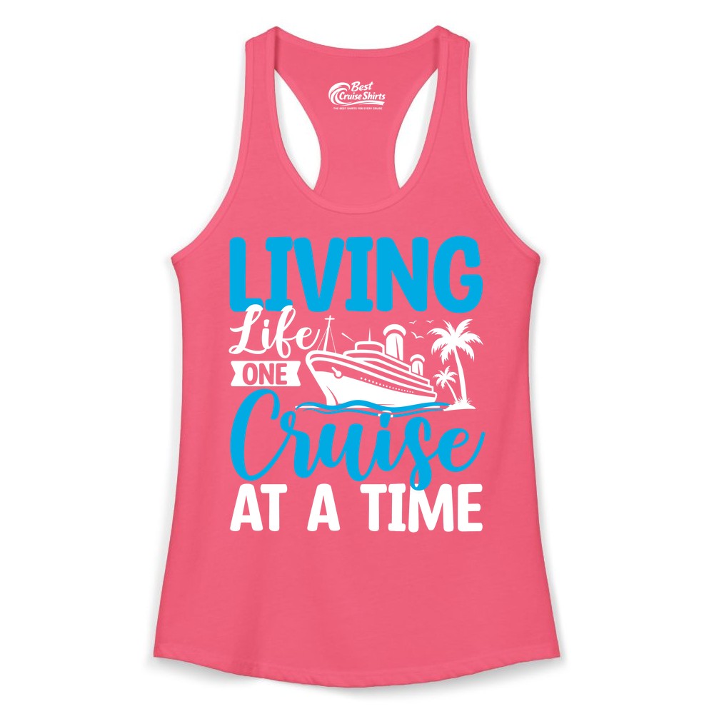 Living Life One Cruise at a Time Shirt - Cruise Apparel & Gift (Ladies Tank) in Hot Pink - Living Life One Cruise at a Time Nautical Tropical Cruise Shirt