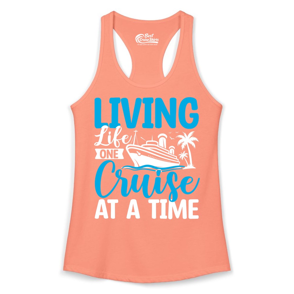 Living Life One Cruise at a Time Shirt - Cruise Apparel & Gift (Ladies Tank) in Solid Light Orange - Living Life One Cruise at a Time Nautical Tropical Cruise Shirt