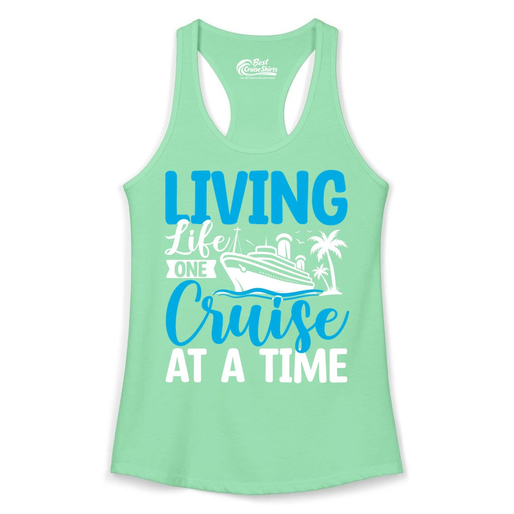 Living Life One Cruise at a Time Shirt - Cruise Apparel & Gift (Ladies Tank) in Solid Mint - Living Life One Cruise at a Time Nautical Tropical Cruise Shirt