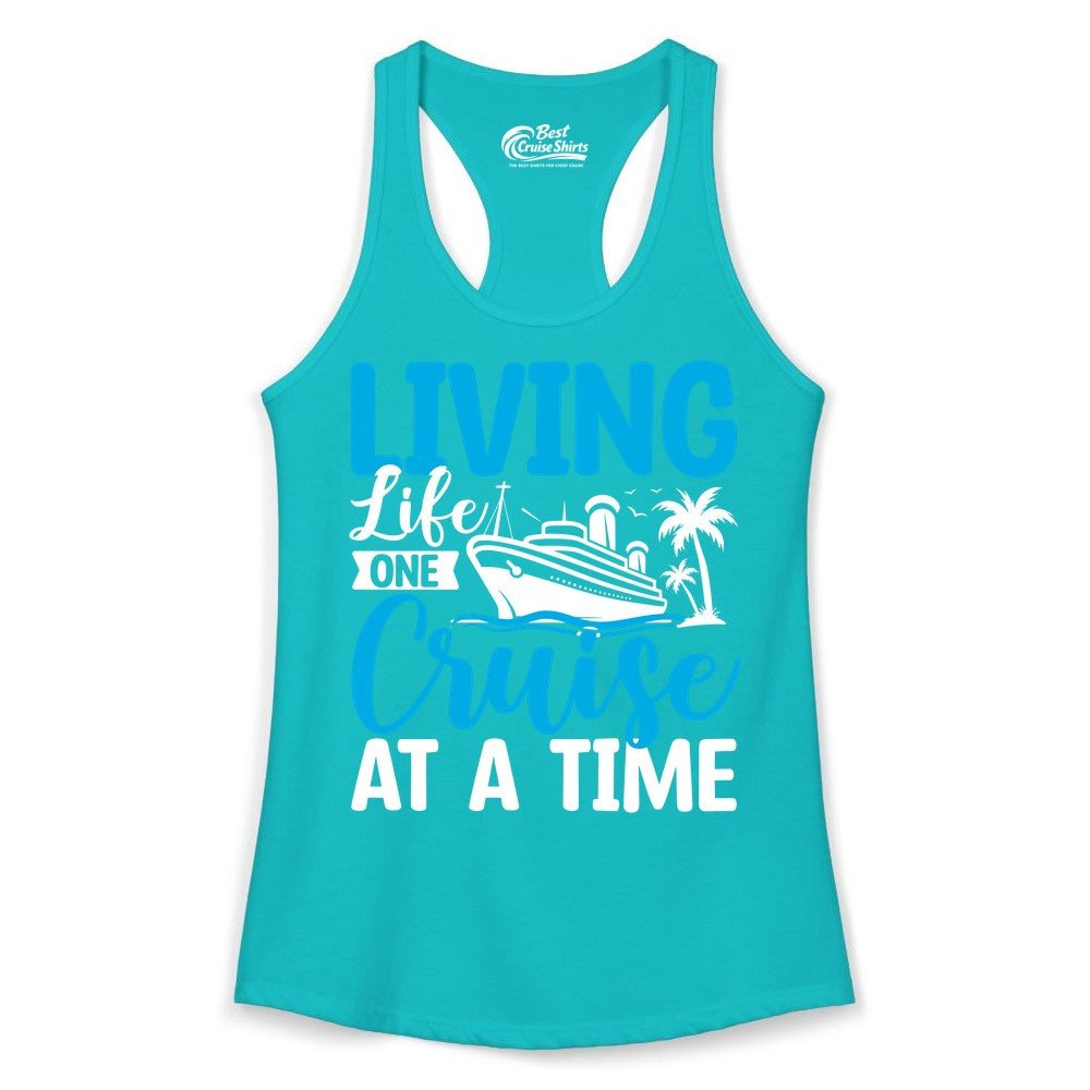 Living Life One Cruise at a Time Shirt - Cruise Apparel & Gift (Ladies Tank) in Tahiti Blue - Living Life One Cruise at a Time Nautical Tropical Cruise Shirt